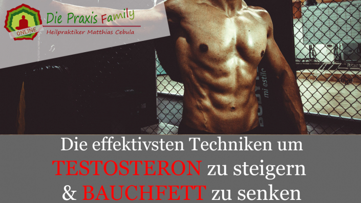 Effektive Techniken zur Steigerung von Testosteron | DiePraxisFamily Akademie