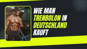 Vollständiger Leitfaden zur Verwendung von Trenbolon im Bodybuilding und Krafttraining