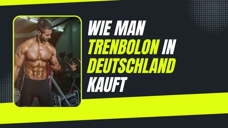 Vollständiger Leitfaden zur Verwendung von Trenbolon im Bodybuilding und Krafttraining