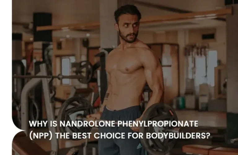 Nandrolone Phenylpropionate (NPP) For Bodybuilding: Is This the Secret to Getting Ripped? - NPP